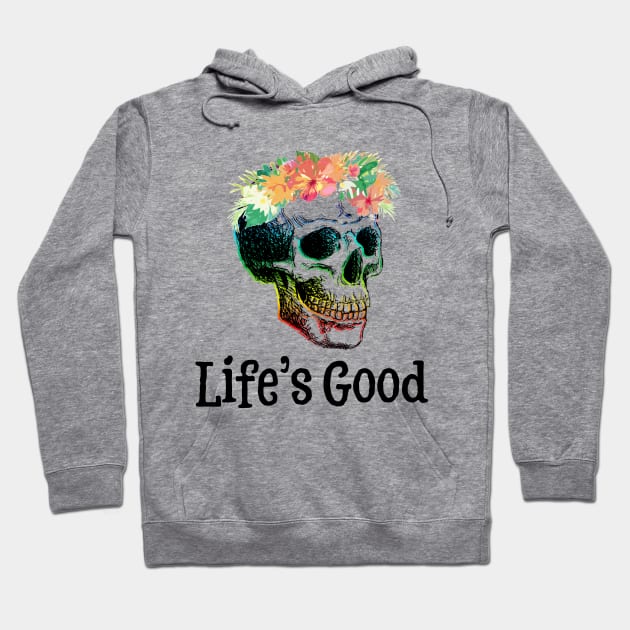 Life's good Hoodie by giovanniiiii